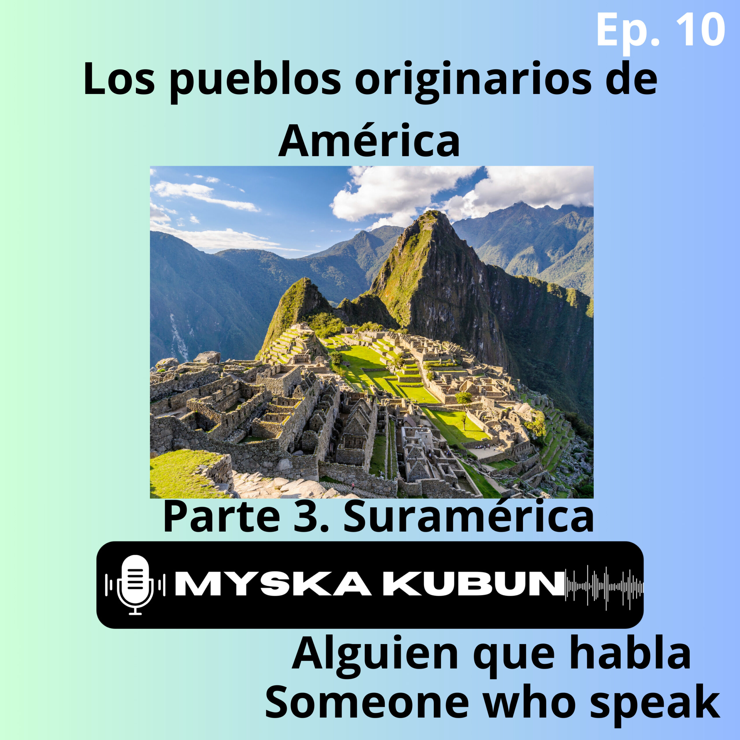 Los pueblos originarios de América. Tercera parte. Suramérica